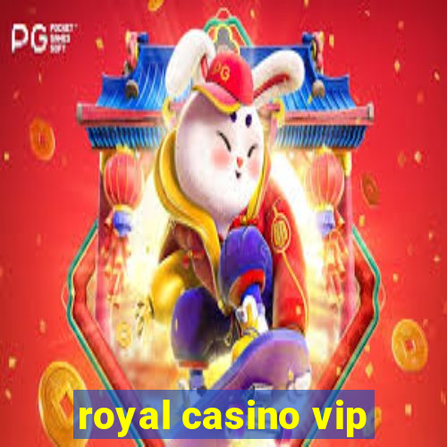 royal casino vip